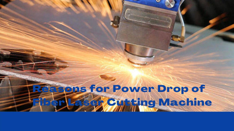 Reasons for Power Drop of Fiber Laser Cutting Machine.jpg